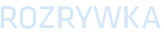 ROZRYWKA