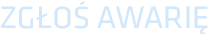 ZGŁOŚ AWARIĘ
