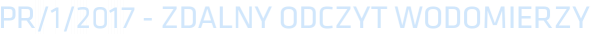 PR/1/2017 - ZDALNY ODCZYT WODOMIERZY