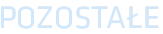 POZOSTAŁE