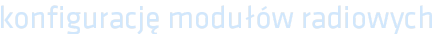 konfigurację modułów radiowych